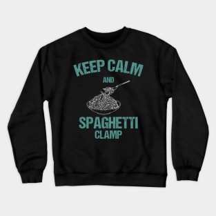 keep calm and spaghetti clamp Crewneck Sweatshirt